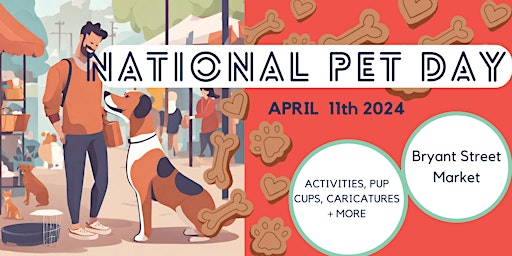 National Pet Day @ Bryant St Market primary image