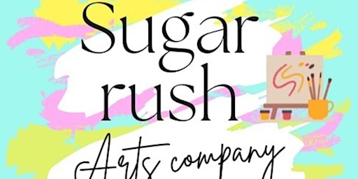Sugar Rush Arts - Arts & Crafts Launch primary image