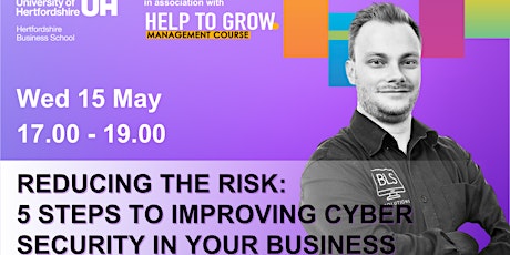 Reducing the Risk: 5 Steps to Improving Cyber Security in Your Business