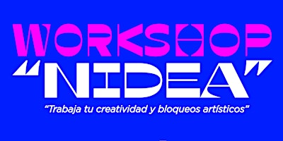 Imagen principal de WORKSHOP - NIDEA  "Trabaja tu creatividad y bloqueos artísticos"