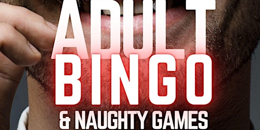 Primaire afbeelding van Hilarious ADULT BINGO & NAUGHTY GAMES - Must Be 21+ @ Stache WeHo