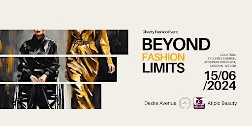 Primaire afbeelding van Charity Fashion Event - Beyond Fashion Limits - Atipic Beauty London