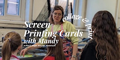 Primaire afbeelding van Screen Printing and Collage Card Making Workshop with Mandy