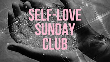 Self-Love Sunday Club primary image