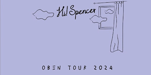 Hauptbild für Hi! Spencer - Oben Tour 2024