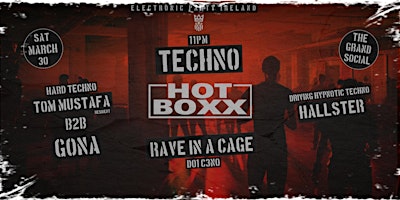 Imagem principal do evento HOTBOXX Techno Cage Rave @ The Grand Social  - [SAT 30th March]