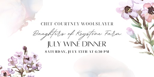 Imagem principal do evento Daughter's  of Keystone Farm | Four Course  Wine Dinner | July 13th
