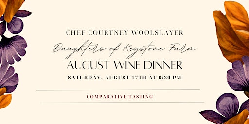 Primaire afbeelding van Daughter's  of Keystone Farm | Four Course  Wine Dinner |August 17th