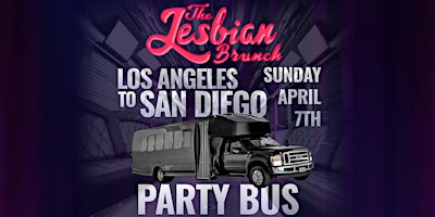 Imagem principal de PARTY BUS TO SAN DIEGO’s LESBIAN BRUNCH • GRAND OPENING DAY APRIL 7th