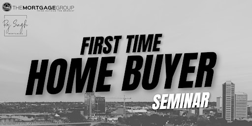 First Time Home Buyer Seminar - SASKATOON primary image