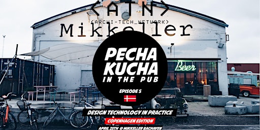 Imagem principal de ATN Pecha Kucha in the Pub - Episode 5: Design Technology in Practice - CPH