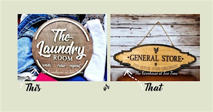 Two Trees DIY Class:  Laundry Room Sign or General Store Sign