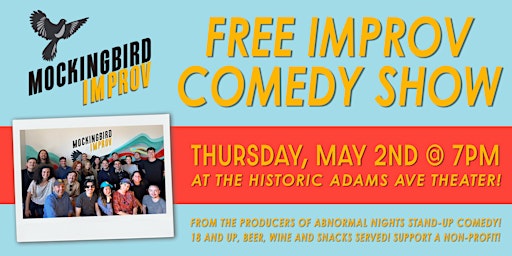 Primaire afbeelding van FREE Improv Comedy Show From Mockingbird Improv @ The Adams Ave Theater!