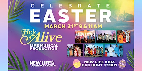 Live Musical Production "He's Alive"- Easter @ New Life Outreach Church