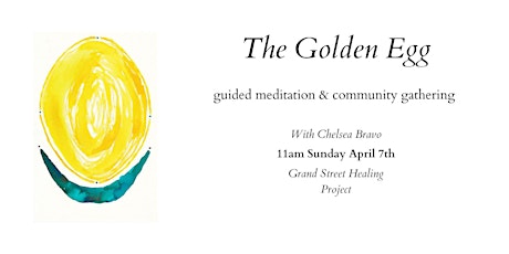 The Golden Egg - guided meditation and community gathering