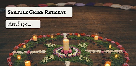 Seattle Grief Retreat | Grief Ritual