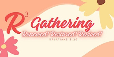 Primaire afbeelding van Renewed! Restored! Revived! Women’s Gathering