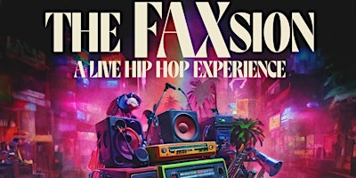 The FAXsion  -  A Live Hip Hop Experience primary image