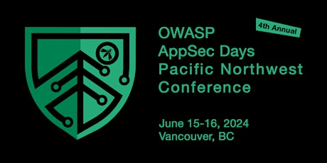 4th Annual OWASP AppSec Days Pacific Northwest Conference (in person)