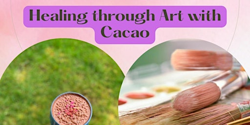 Healing Through Art and Cacao Ceremony primary image