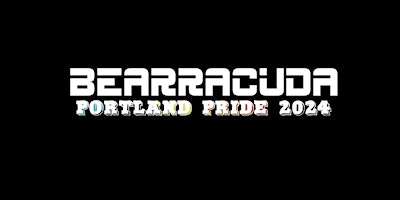 Primaire afbeelding van Bearracuda Portland Pride 2024