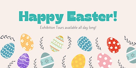 Easter Exhibition Tour