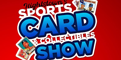 Primaire afbeelding van Hightstown's Sports Card & Collectibles Show (All Sports Cards & More)