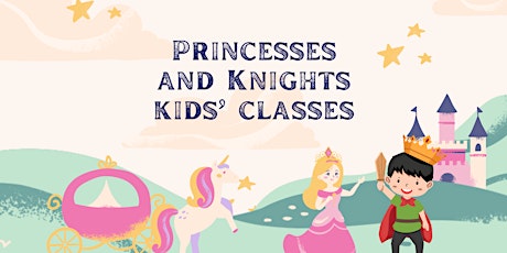 Princesses and Knights summer class July 22-25, 2024 ages 4-10