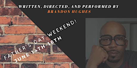 Brandon Hughes' "The Absent Father, the Wayward Son" (a one-man show)