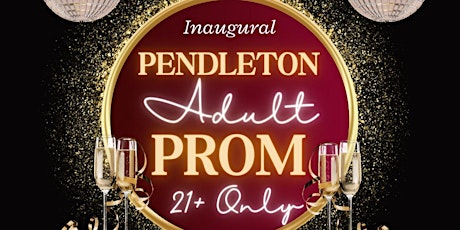 Inaugural Pendleton Adult Prom