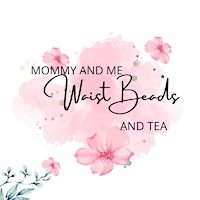 Imagem principal de Mommy and Me Waist Beads and Tea