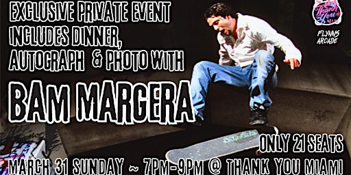 Primaire afbeelding van Private Dinner with Bam Margera at Thank You Miami (Miami, FL)
