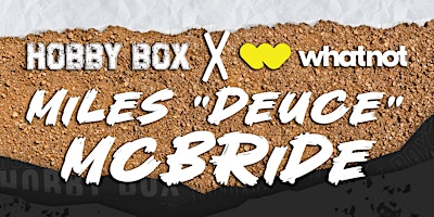 Miles "Deuce" McBride Public Signing Hosted by Hobby Box-Powered by Whatnot primary image