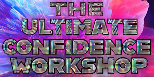 Primaire afbeelding van The Ultimate Confidence Workshop. #2024, Shift From Basic to Baddie!