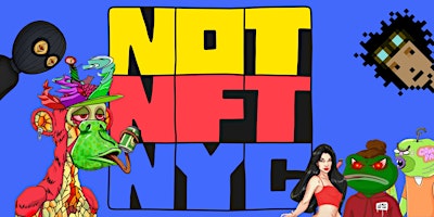 NOT NFT NYC 2024 primary image