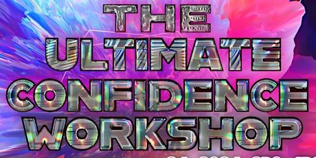 The Ultimate Confidence Workshop. #2024, Shift From Basic to Baddie!