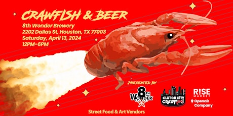 Crawfish & Beer Party Presented by 8th Wonder Brewery Sat. 4/13