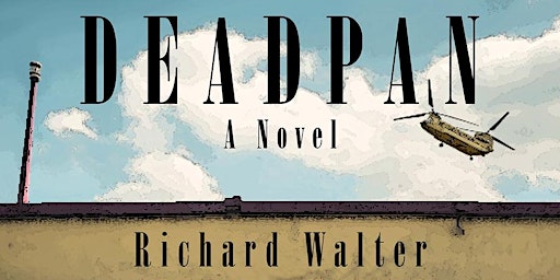Image principale de Book Soup Presents: Best-Selling Author Richard Walter New Novel - Deadpan