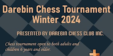 Darebin Winter 2024 Chess Tournament