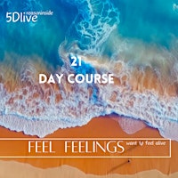 Feel Feelings: 21 day course - chose your soul - Open new Feelings primary image