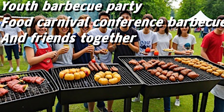 Youth barbecue party, food carnival conference barbecue and friends togethe
