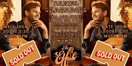 Daniel Champagne Late Show at The Effie - SOLD OUT