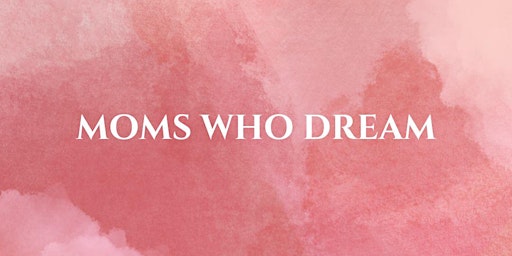 Moms Who Dream  primärbild