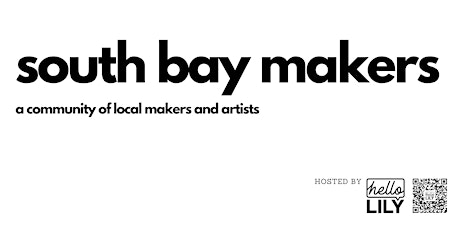 south bay makers - a community of makers & artists popup @Ludwig's MV
