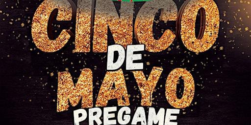 Imagem principal do evento CINCO DE MAYO PREGAME - COLLEGE PARTY