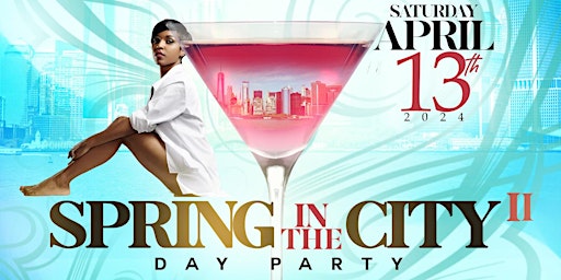 Primaire afbeelding van Spring In The City II Day Party Sat Apr 13th @ The Dean NYC 4pm-10pm