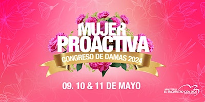 Hauptbild für CONGRESO DE DAMAS 2024 "MUJER PROACTIVA"