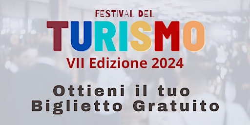 Immagine principale di VII Edizione Festival del Turismo 