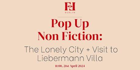 Pop up non fiction: The Lonely City and Visit to Liebermann Villa