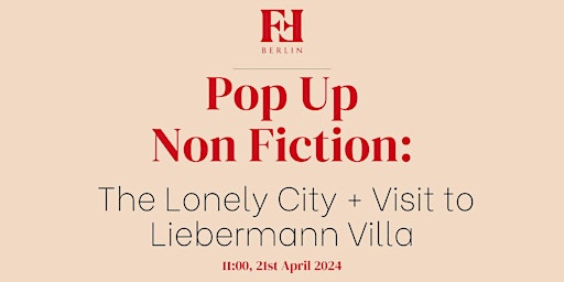 Immagine principale di Pop up non fiction: The Lonely City and Visit to Liebermann Villa 